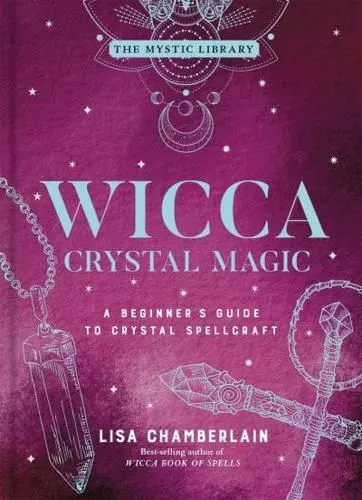 Wicca Crystal Magic Volume 4