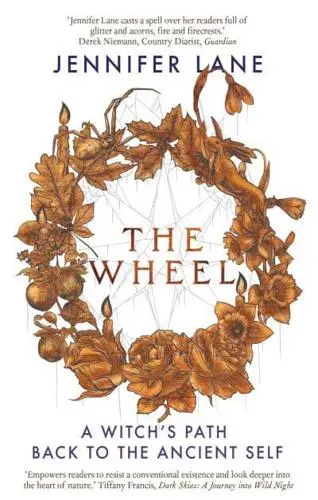 The Wheel: A Witch's Path Back to The Ancient Self